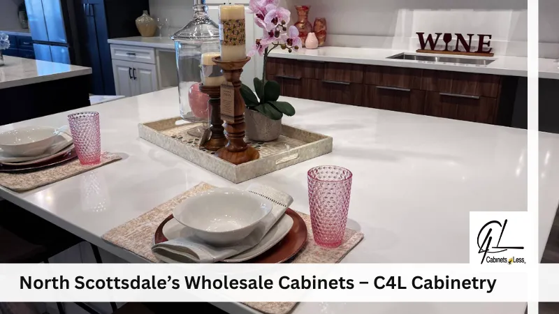 North Scottsdale’s Wholesale Cabinets – C4L Cabinetry