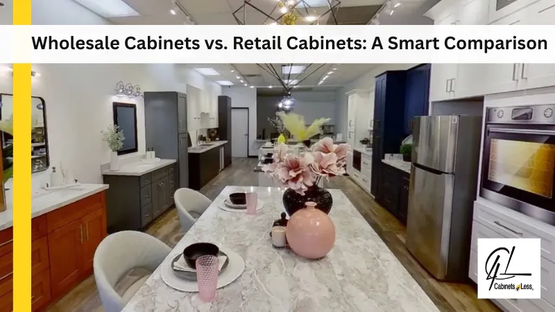 Wholesale Cabinets vs. Retail Cabinets_ A Smart Comparison