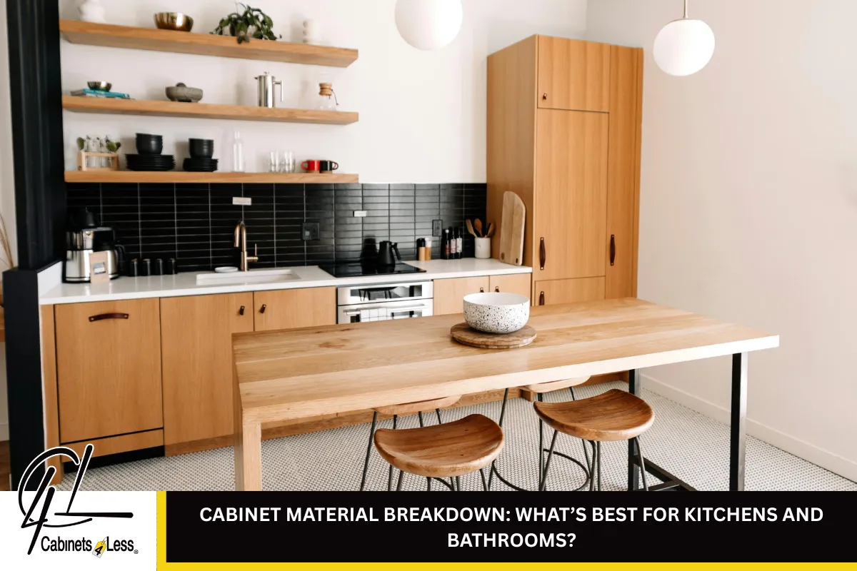 Cabinet Material Breakdown: What’s Best for Kitchens and Bathrooms?