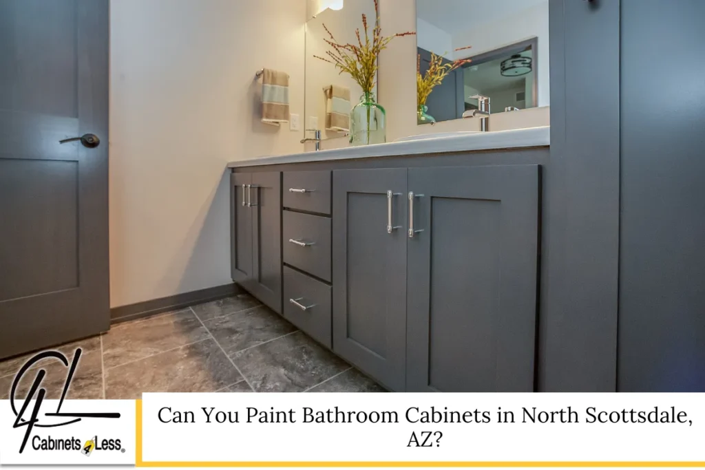 Can You Paint Bathroom Cabinets in North Scottsdale, AZ?