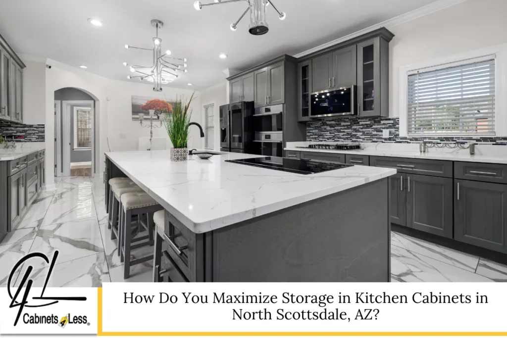 How Do You Maximize Storage in Kitchen Cabinets in North Scottsdale, AZ?